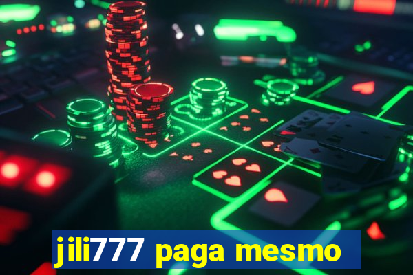 jili777 paga mesmo